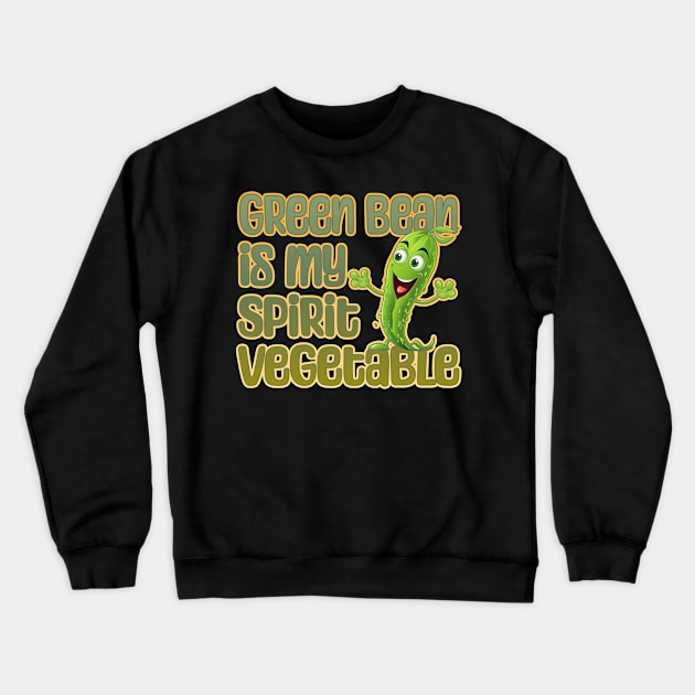 Green Bean is My Spirit Vegetable Crewneck Sweatshirt by DanielLiamGill